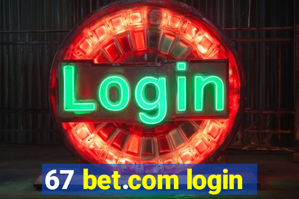 67 bet.com login